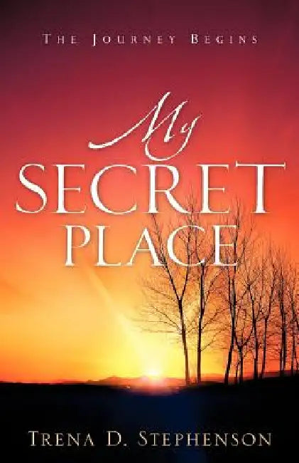 My Secret Place by Trena D. Stephenson
