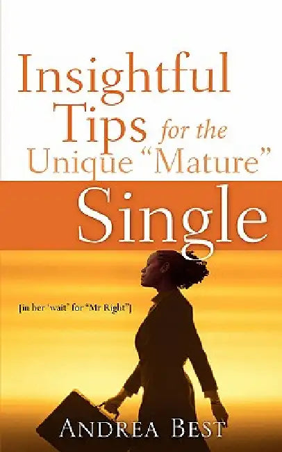 Insightful Tips for the Unique "Mature" Single by Andrea Best