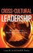 Cross-Cultural Leadership by David R. Penley, Louis M. Ao