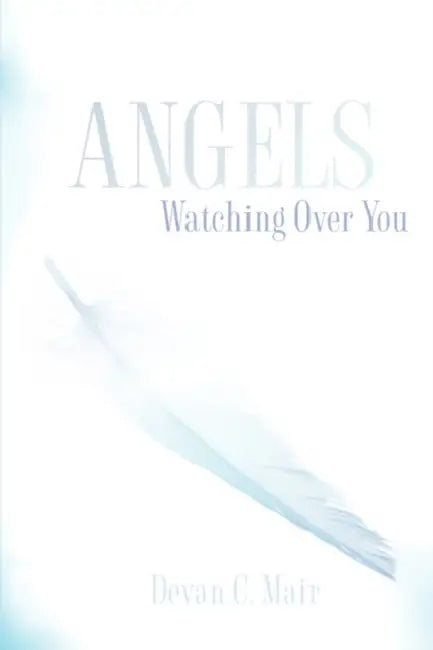 Angels Watching Over You by Devan C. Mair