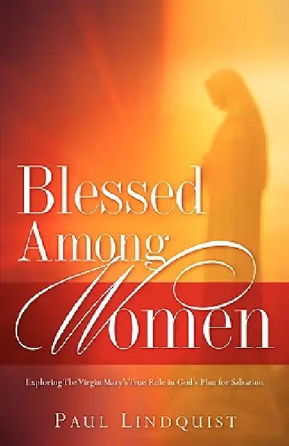 Blessed Among Women by Paul Lindquist