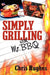 Simply Grilling with Mr. BBQ by Chris Hughes