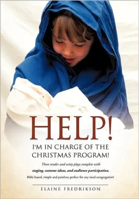Help! I'm In Charge of the Christmas Program! by Elaine Fredrikson