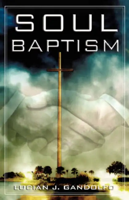 Soul Baptism by Lucian Gandolfo
