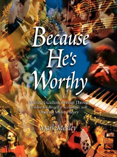 Because He's Worthy by Mark Medley