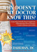 Why Doesn't My Doctor Know This?: Conquering Irritable Bowel Syndromne, Inflammatory Bowel Disease, Crohn's Disease and Colitis by David Dahlman