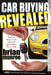 Car Buying Revealed: How to Buy a Car and Not Get Taken for a Ride by Brian Munroe
