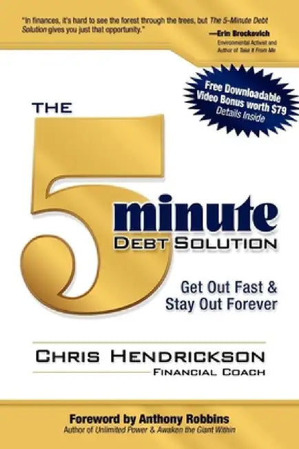 The 5-Minute Debt Solution: Get Out Fast & Stay Out Forever by Chris Hendrickson