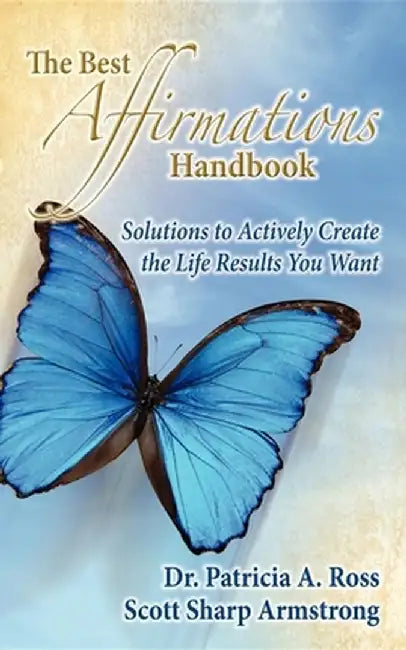 The Best Affirmations Handbook by Patricia A. Ross