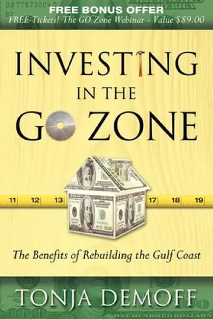 Investing in the Go Zone: The Benefits of Rebuilding the Gulf Coast by Tonja Demoff