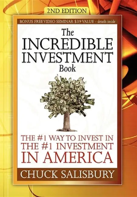 The Incredible Investment Book: The #1 Way to Invest in the #1 Investment in America by Chuck Salisbury