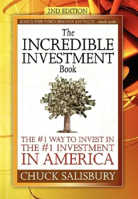 The Incredible Investment Book: The #1 Way to Invest in the #1 Investment in America by Chuck Salisbury