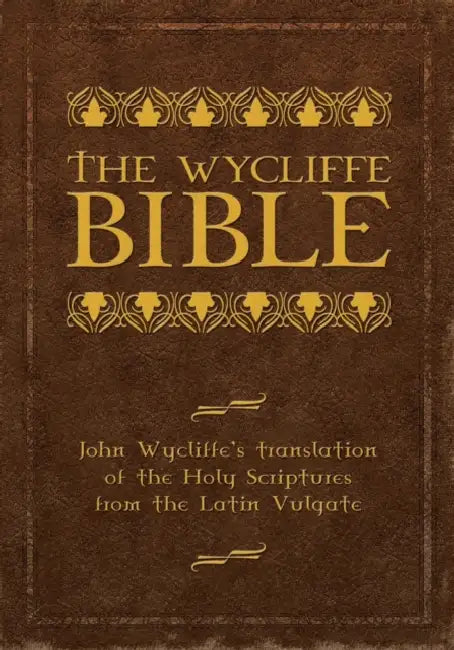 Wycliffe Bible-OE by John Wycliffe, Brett Burner