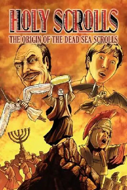 Holy Scrolls: The Origin of the Dead Sea Scrolls by Brett Burner, Diego Candia, Pam Kuhlken
