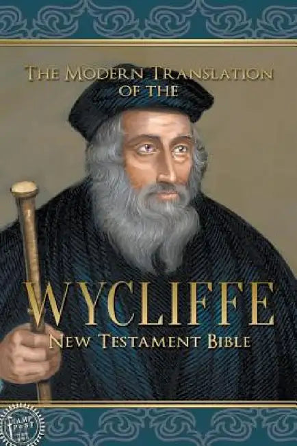 The Modern Translation of the Wycliffe New Testament Bible by John Wycliffe, David Faris