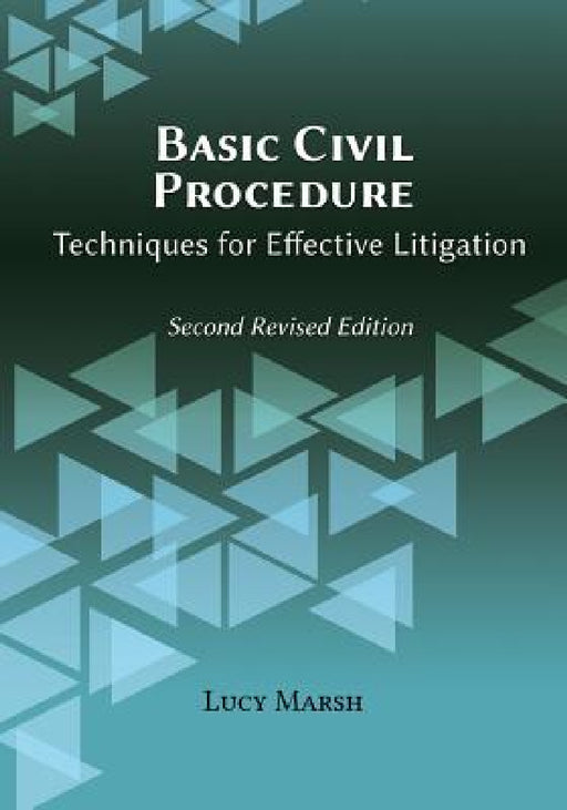 Basic Civil Procedure, Second Revised Edition by Lucy a. Marsh
