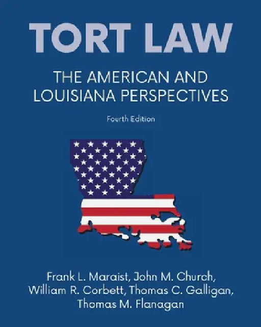 Tort law - The American and Louisiana Perspectives, Fourth Edition by Frank L. Maraist