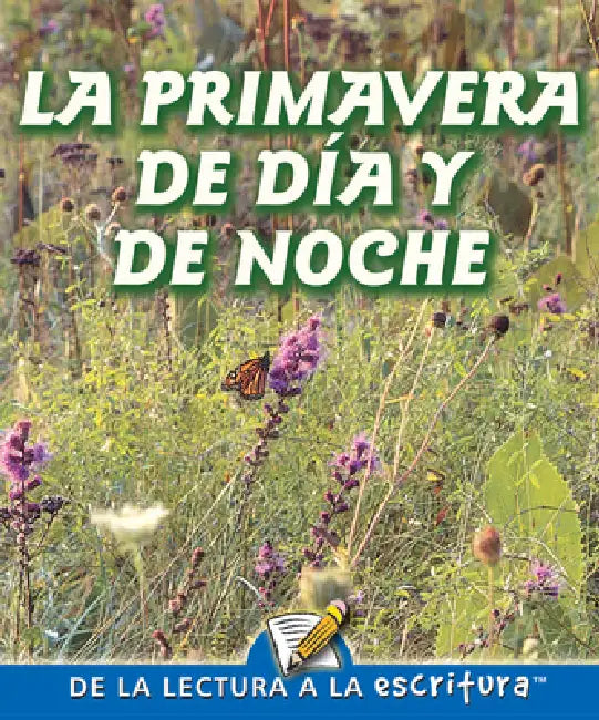 La Primavera de Dia Y de Noche: One Spring Day and Night by Patty Whitehouse
