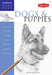 Dogs and Puppies: Discover Your "Inner Artist" as You Explore the Basic Theories and Techniques of Pencil Drawing by Nolon Stacey