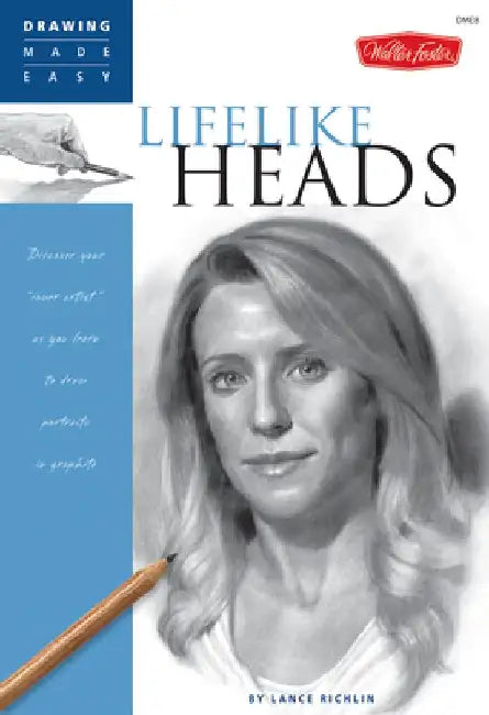 Drawing Made Easy: Lifelike Heads by Lance Richlin