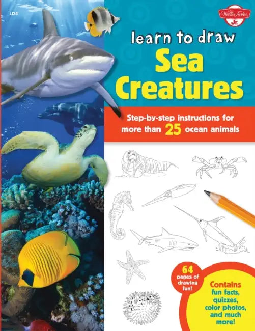 Learn to Draw Sea Creatures: Step-By-Step Instructions for More Than 25 Ocean Animals - 64 Pages of Drawing Fun! Contains Fun Facts, Quizzes, Color Ph by Robbin Cuddy