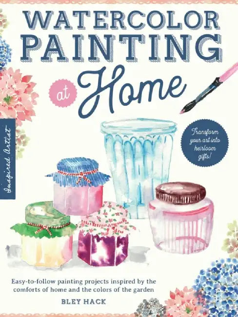 Watercolor Painting at Home: Simple Art Projects and Ideas to Make at Home by Bley Hack