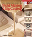 The Essential Guide to Mold Making & Slip Casting by Andrew Martin