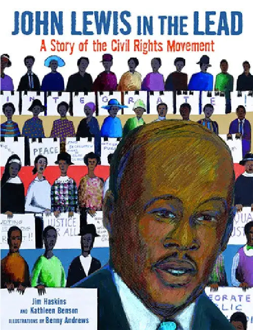 John Lewis in the Lead: A Story of the Civil Rights Movement by Jim Haskins