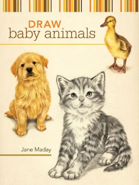 Draw Baby Animals by Jane Maday