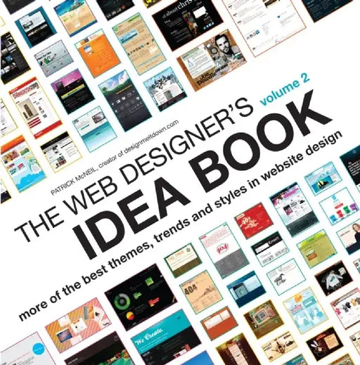 The Web Designer's Idea Book Volume 2: More of the Best Themes, Trends and Styles in Website Design by Patrick McNeil