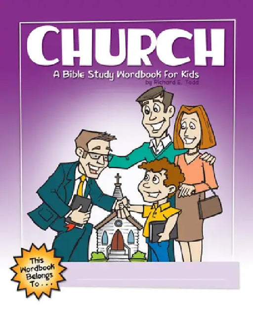 Church: A Bible Study Wordbook for Kids by Richard E. Todd
