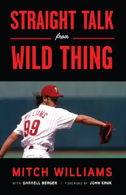 Straight Talk from Wild Thing by Mitch Williams
