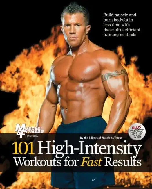 101 High-Intensity Workouts for Fast Results by Muscle &. Fitness