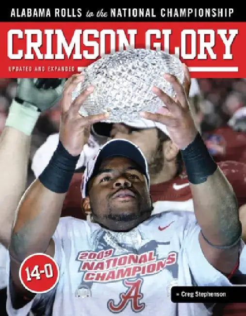 Crimson Glory: Alabama Rolls to the National Championship by Triumph Books