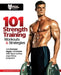 101 Strength Training Workouts & Strategies by Muscle &. Fitness Magazine