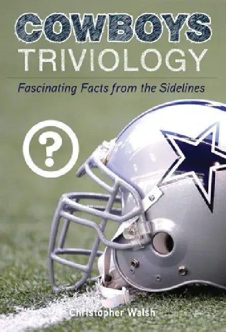 Cowboys Triviology by Christopher Walsh