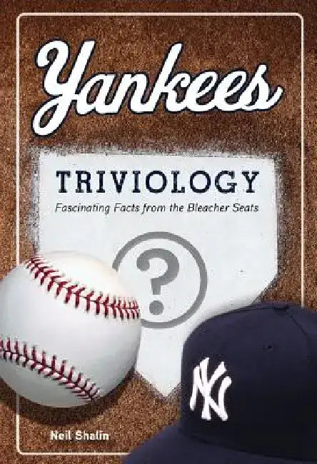 Yankees Triviology by Neil Shalin