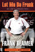 Let Me Be Frank: My Life at Virginia Tech by Frank Beamer