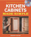 Building Kitchen Cabinets Made Simple: A Book and Companion Step-By-Step Video DVD [With DVD] by Gregory Paolini