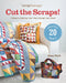 ScrapTherapy(R) Cut the Scraps!: 7 Steps to Quilting Your Way through Your Stash by Joan Ford
