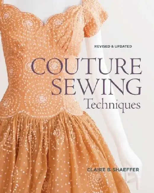Couture Sewing Techniques by Claire B. Shaeffer