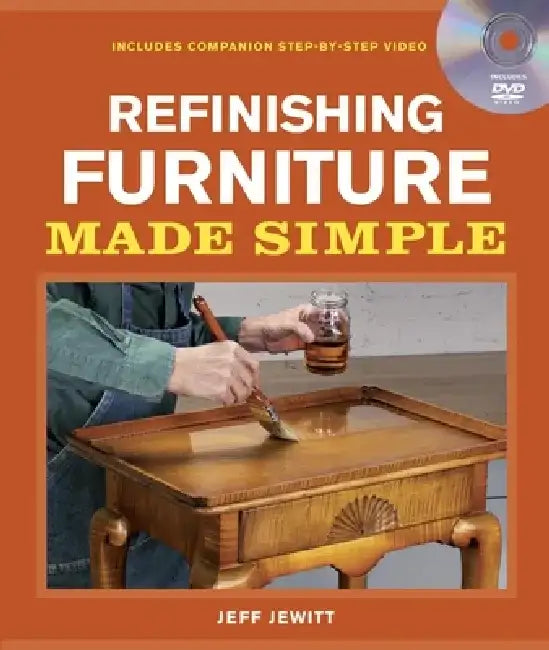 Refinishing Furniture Made Simple: Includes Companion Step-By-Step Video by Jeff Jewitt