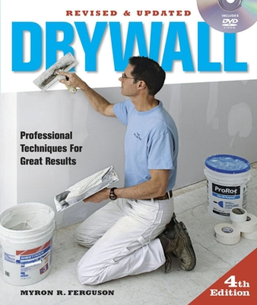 Drywall: Professional Techniques for Great Results [With DVD] by Myron R. Ferguson