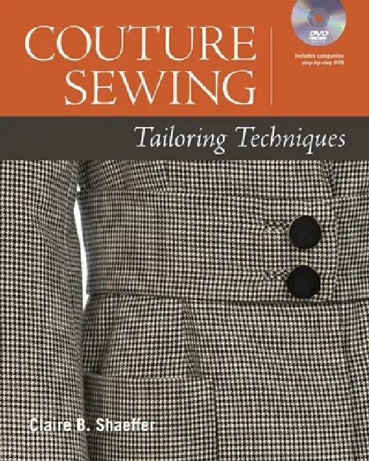 Couture Sewing: Tailoring Techniques [With DVD ROM] by Claire B. Shaeffer