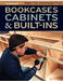 Bookcases, Cabinets & Built-Ins by Fine Homebuilding and Fine Woodworking