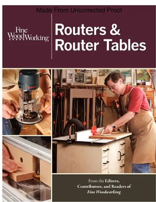 Routers & Router Tables by Editors of Fine Woodworking