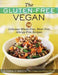 The Gluten-Free Vegan: 150 Delicious Gluten-Free, Animal-Free Recipes by Susan O'Brien