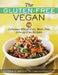 The Gluten-Free Vegan: 150 Delicious Gluten-Free, Animal-Free Recipes by Susan O'Brien