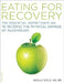 The Eating for Recovery: The Essential Nutrition Plan to Reverse the Physical Damage of Alcoholism by Molly Siple