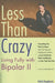 Less Than Crazy: Living Fully with Bipolar II by Karla Dougherty